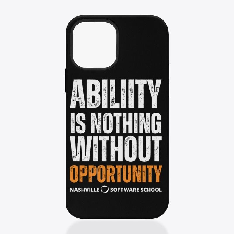 Ability / Opportunity Phone Case